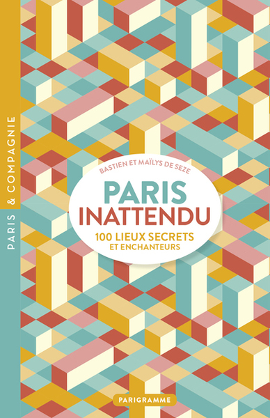 Image de Paris inattendu - 100 lieux secrets et enchanteurs