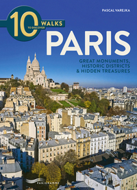 Image de 10 walks to discover Paris - Great monuments, historic districts & Hidden treasures