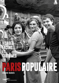 Picture of Visages, façons et coutumes du Paris populaire