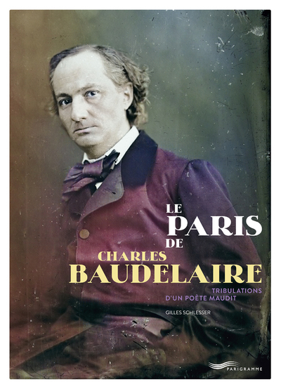 Image de Le Paris de Charles Baudelaire - Tribulations d'un poète maudit