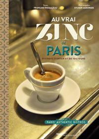 Image de Au vrai zinc de Paris - bistrots d'antan et de toujours