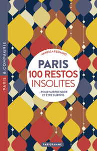 Image de Paris 100 restos insolites - Pour surprendre et être surpris