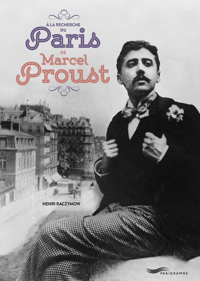 Picture of A la recherche du Paris de Marcel Proust