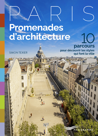 Image de Promenades d'architecture - 10 parcours pour découvrir les styles qui font la ville