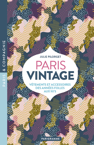 Picture of Paris Vintage - Vêtements et accessoires des Années folles aux 90's