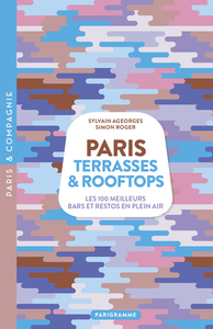 Image de Paris Terrasses & Rooftops - Les 100 meilleurs bars et restos en plein air