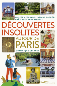 Image de Découvertes insolites autour de Paris - Jardins cachés, châteaux enchanteurs, musées méconnus