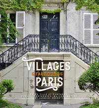 Image de Villages et faubourgs de Paris - entre ville et campagne, ruelles tortueuses, maisons basses et jard