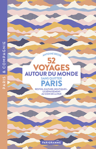 Image de 52 voyages autour du monde sans quitter Paris
