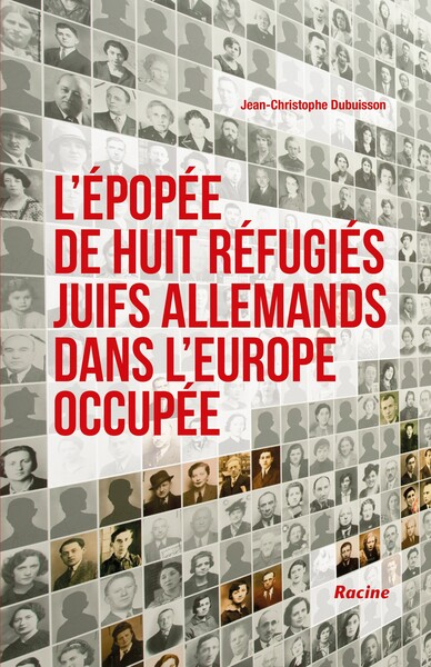 Picture of L'épopée de huit réfugiés juifs allemands dans l'Europe occupée