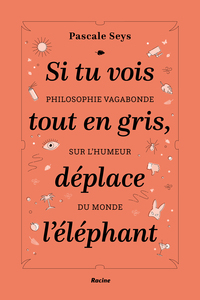 Image de Si tu vois tout en gris, déplace l'éléphant