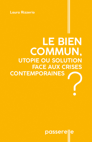 Image de LE BIEN COMMUN : UTOPIE OU SOLUTION FACE AUX CRISES CONTEMPORAINESA ?