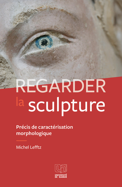 Picture of REGARDER LA SCULPTURE : PRECIS D'ANALYSE MORPHOLOGIQUE.