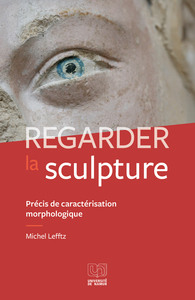 Picture of REGARDER LA SCULPTURE : PRECIS D'ANALYSE MORPHOLOGIQUE.