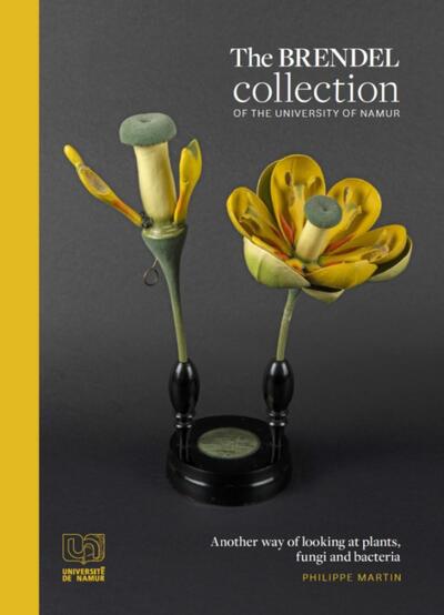 Picture of THE COLLECTION BRENDEL OF UNIVERSITY OF NAMUR : ANOTHER WAY OF LOOKING AT PLANTS, FUNGI AND BACTERIA