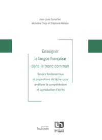 Image de ENSEIGNER LA LANGUE FRANCAISE DANS LE TRONC COMMUN : SAVOIRS FONDAMENTAUX ET PROPOSITIONS DE TACHES