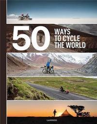Picture of 50 Ways to Cycle the World /anglais