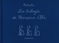 Image de La Trilogie de monsieur ahi