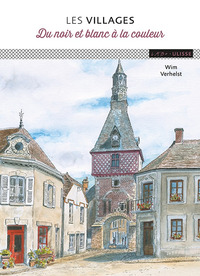 Picture of LES VILLAGES. DU NOIR ET BLANC AUX COULEURS