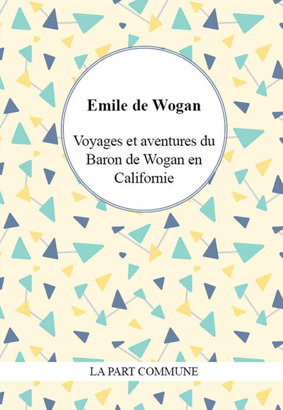 Image de Voyages Et Aventures Du Baron De Wogan En Californie