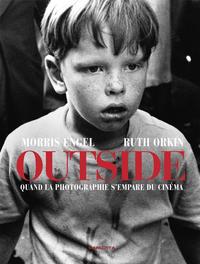 Image de Morris Engel and Ruth Orkin: Outside quand la photographie s'empare du cinEma /franCais