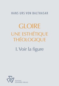 Image de Gloire, une esthétique théologique tome 1
