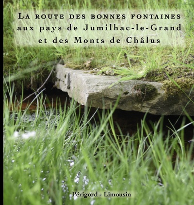Image de La route des bonnes fontaines aux pays de Jumilhac et des Monts de Châlus