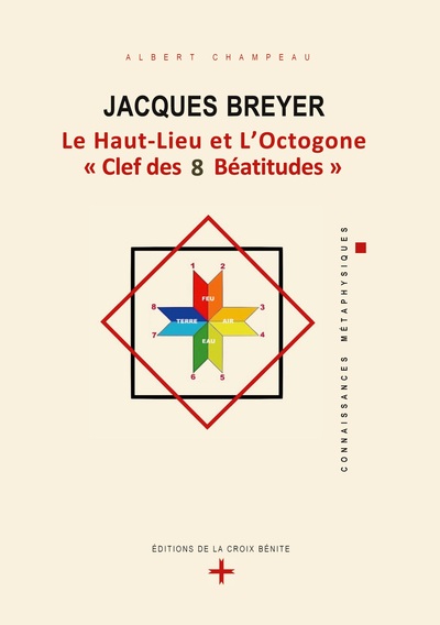 Picture of Jacques Breyer . Le Haut-Lieu et l'Octogone, Clef des 8 Béatitudes