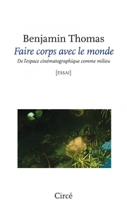 Image de Faire corps avec le monde - De l’espace cinématographique co