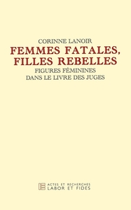 Image de Femmes fatales et filles rebelles