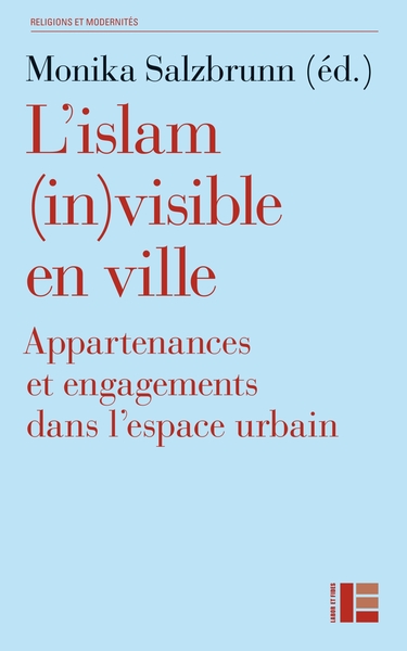 Image de L'islam (in)visible en ville appartenances et engagements dans l'espace urbain