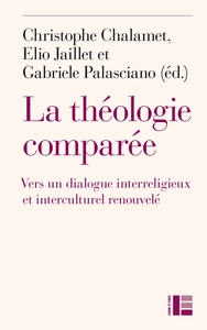 Image de La théologie comparée Vers un dialogue interreligieux et interculturel renouvelé