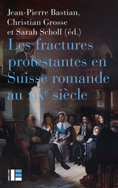 Picture of Les fractures protestantes en Suisse romande au XIXe siècle
