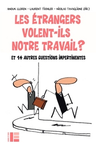 Image de Les étrangers volent-ils notre travail ?