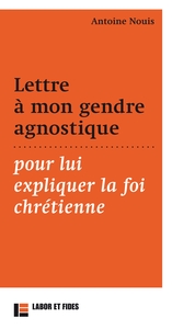 Image de Lettre à mon gendre agnostique, pour lui expliquer la foi chrétienne