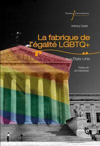 Image de La fabrique de l'égalité LGBTQ+ aux États-Unis