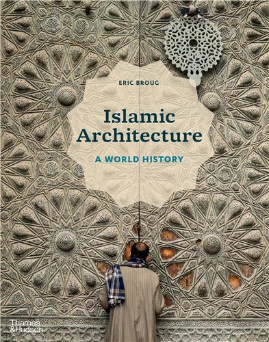 Picture of Islamic Architecture: A World History /anglais
