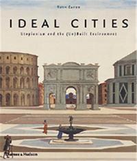 Picture of Ideal Cities : Utopianism & The Built /anglais