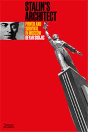 Picture of Stalin's Architect Power and Survival in Moscow /anglais