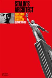 Picture of Stalin's Architect Power and Survival in Moscow /anglais