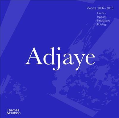Picture of Adjaye Works 2007-2015 Houses, Pavilions, Installations, Buildings /anglais
