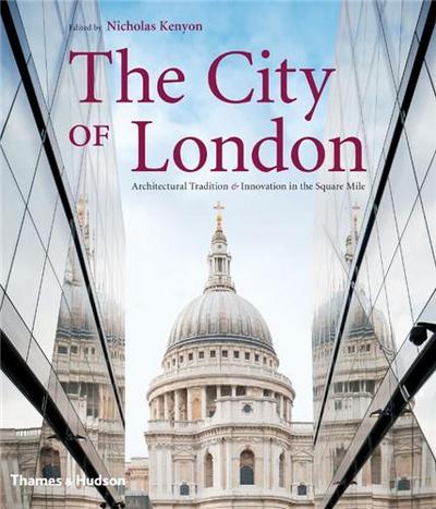 Picture of The City of London - Architectural Tradition & Innovation in the Square Mile /anglais