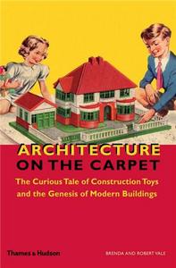 Picture of Architecture on the Carpet The Curious Tale of construction Toys /anglais