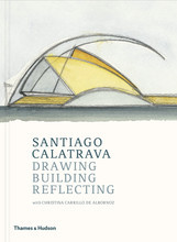 Picture of Santiago Calatrava: Drawing, Building, Reflecting /anglais