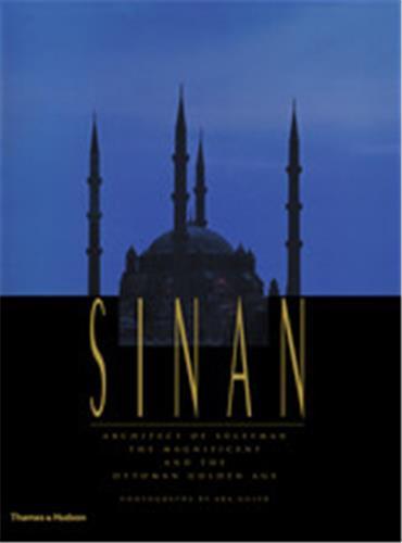 Picture of Sinan - Architect of SUleyman the Magnificent and the Ottoman Golden Age /anglais