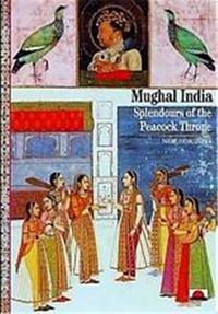 Image de Mughal India Splendours of the Peacock Throne (New Horizons) /anglais