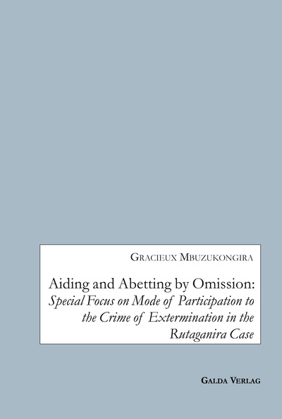 Picture of Aiding and Abetting by Omission:Special Focus on Mode of Participation to the Crime of Extermination in the Rutaganira Case