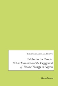 Picture of Pebble in the Brook: RehabDramatics and the Engagement of Drama Therapy in Nigeria