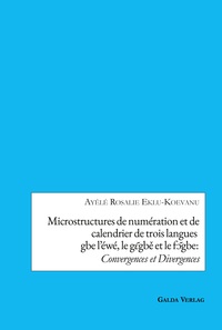Picture of Microstructures de numération et de calendrier de trois languesgbe l'éwé, le g?~gbe et le f?~gbe:Convergences et Divergences
