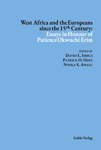 Picture of West Africa and the Europeans since the 15?? Century: Essays in Honour of Patience Okwuchi Erim